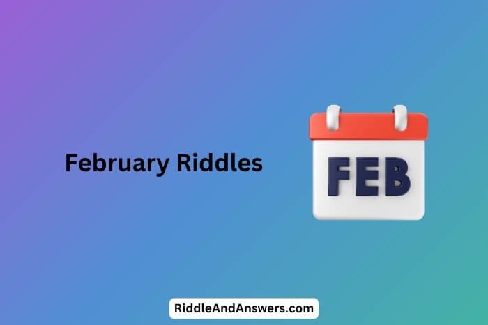 February Riddles: What Comes After January but Feels Romantic?
